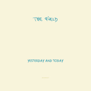 07_The_Field_-_Yesterday_and_Today