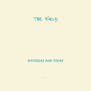 07_The_Field_-_Yesterday_and_Today