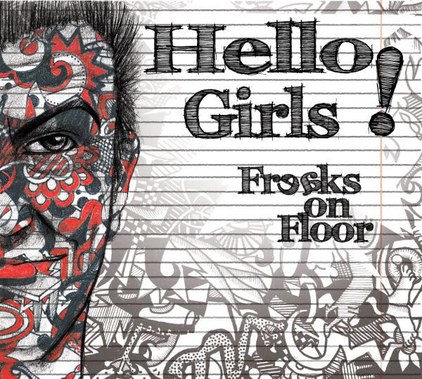 Freaks On Floor albume „Hello Girls!“ net trijų dainų pavadinimai prasideda „H“ raide