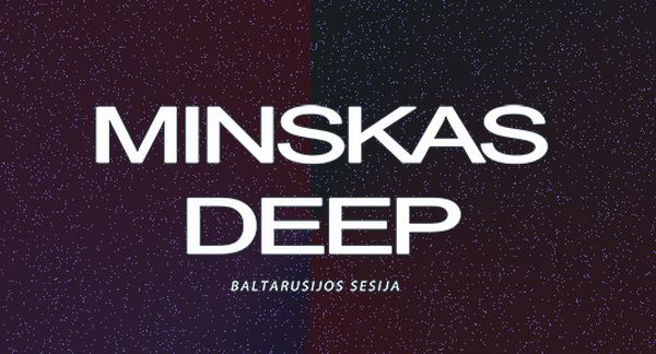 Dvigubas kvietimas į Minskas Deep dovanų