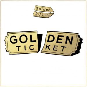 08_Golden_Rules_-_Golden_Ticket